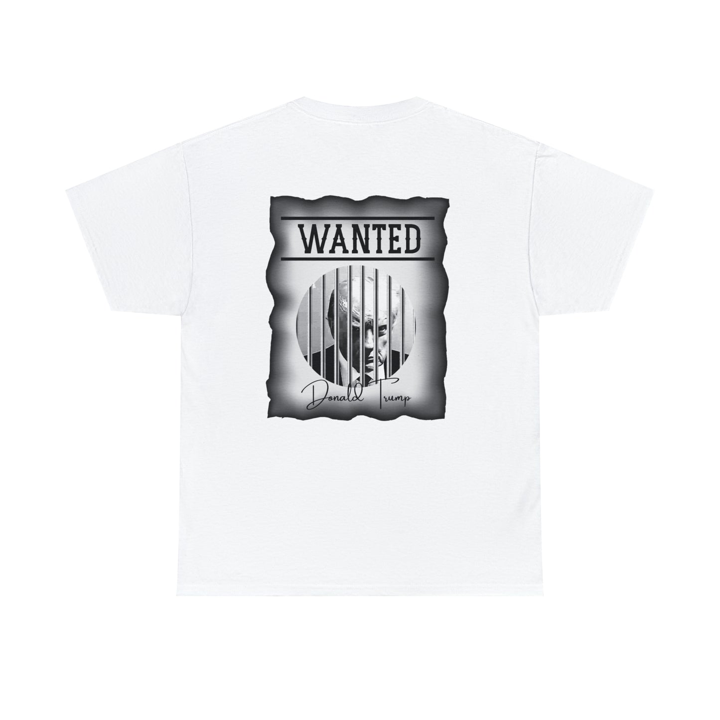 Unisex Heavy Cotton Tee, DONALD TRUMP WANTED BEHIND BARS, Black and White Wanted Poster, Image on back of shirt