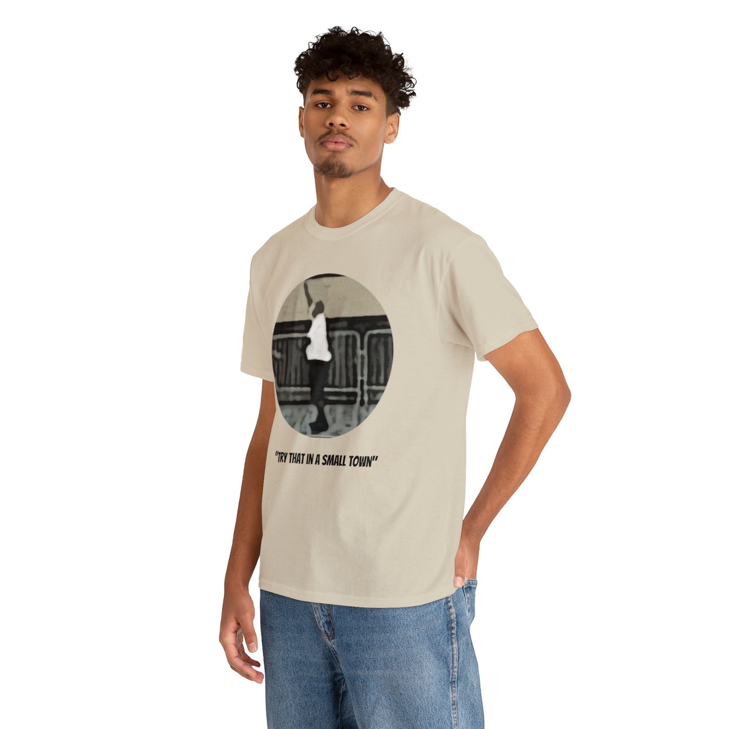 Unisex Heavy Cotton Tee, Try That In a Small Town, TM1TTISTCIR