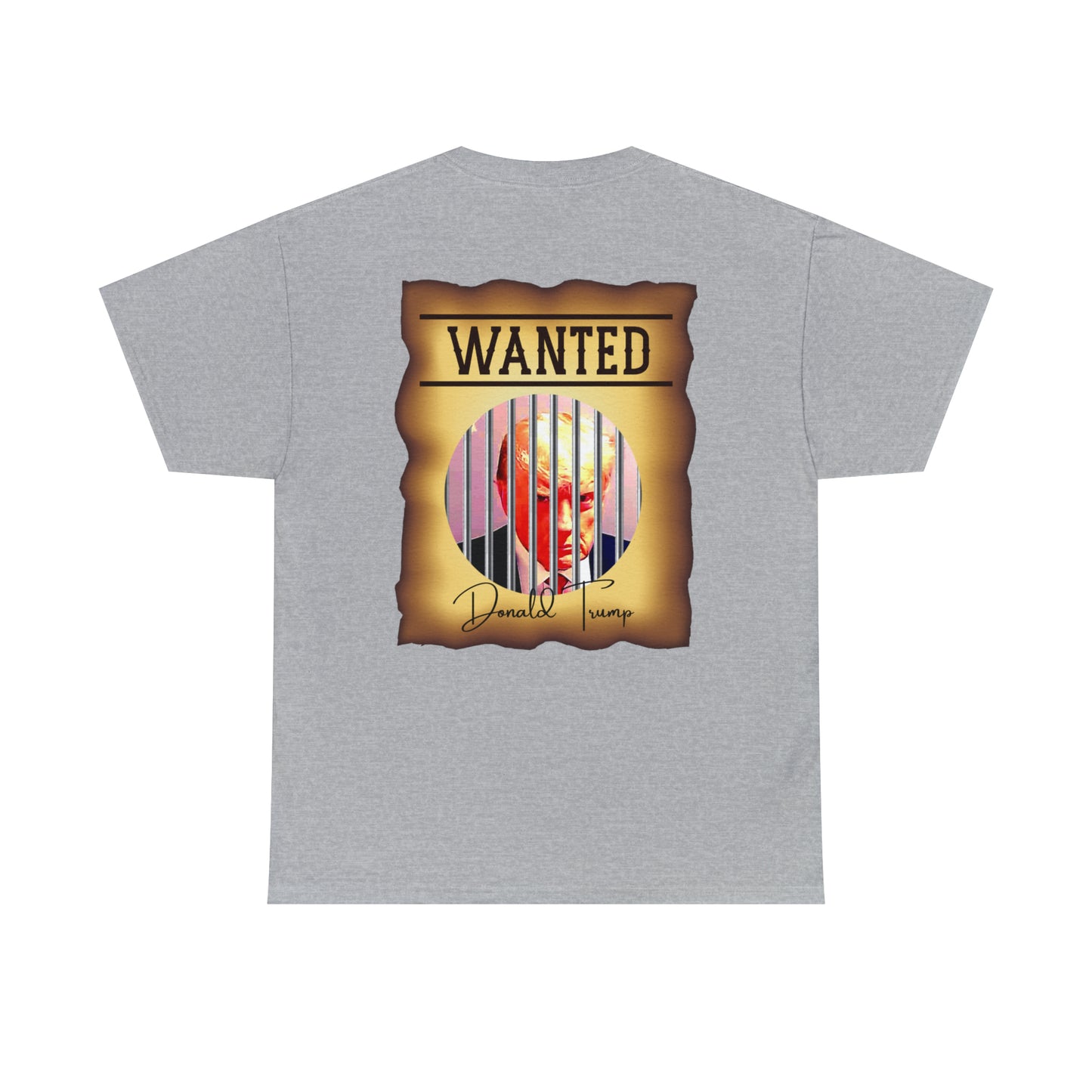 Unisex Heavy Cotton Tee, DONALD TRUMP WANTED BEHIND BARS, Color Wanted Poster, Image on back of shirt