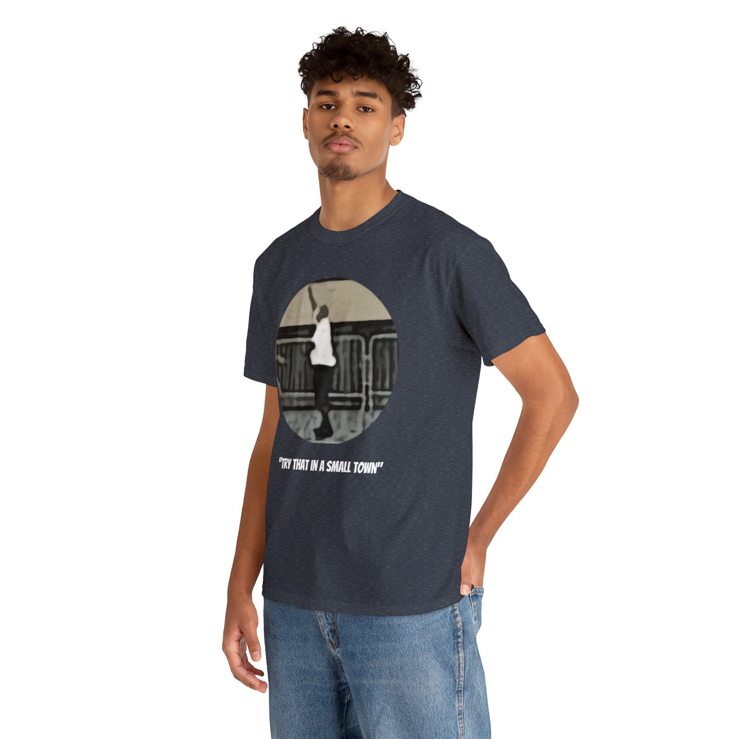 Unisex Heavy Cotton Tee, Try That In a Small Town, TM1TTISTCIR