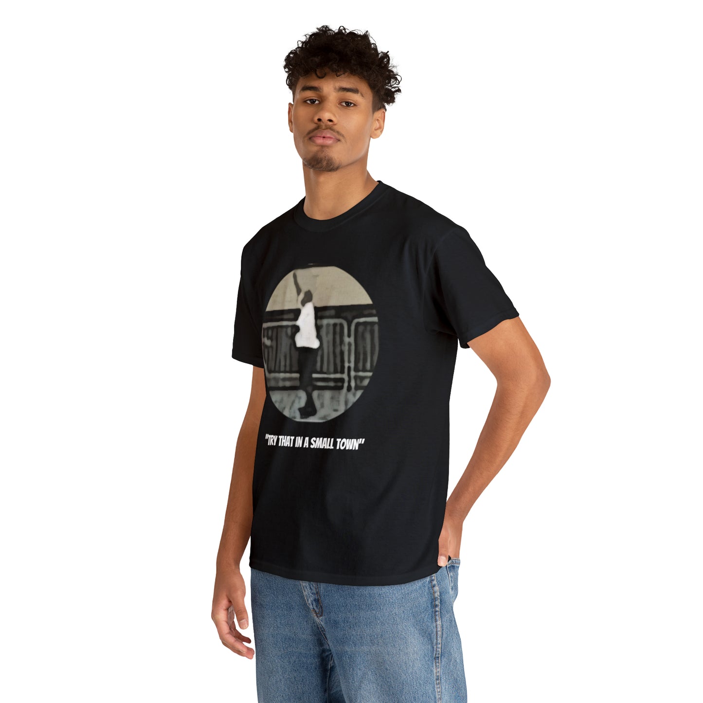 Unisex Heavy Cotton Tee, Try That In a Small Town, TM1TTISTCIR