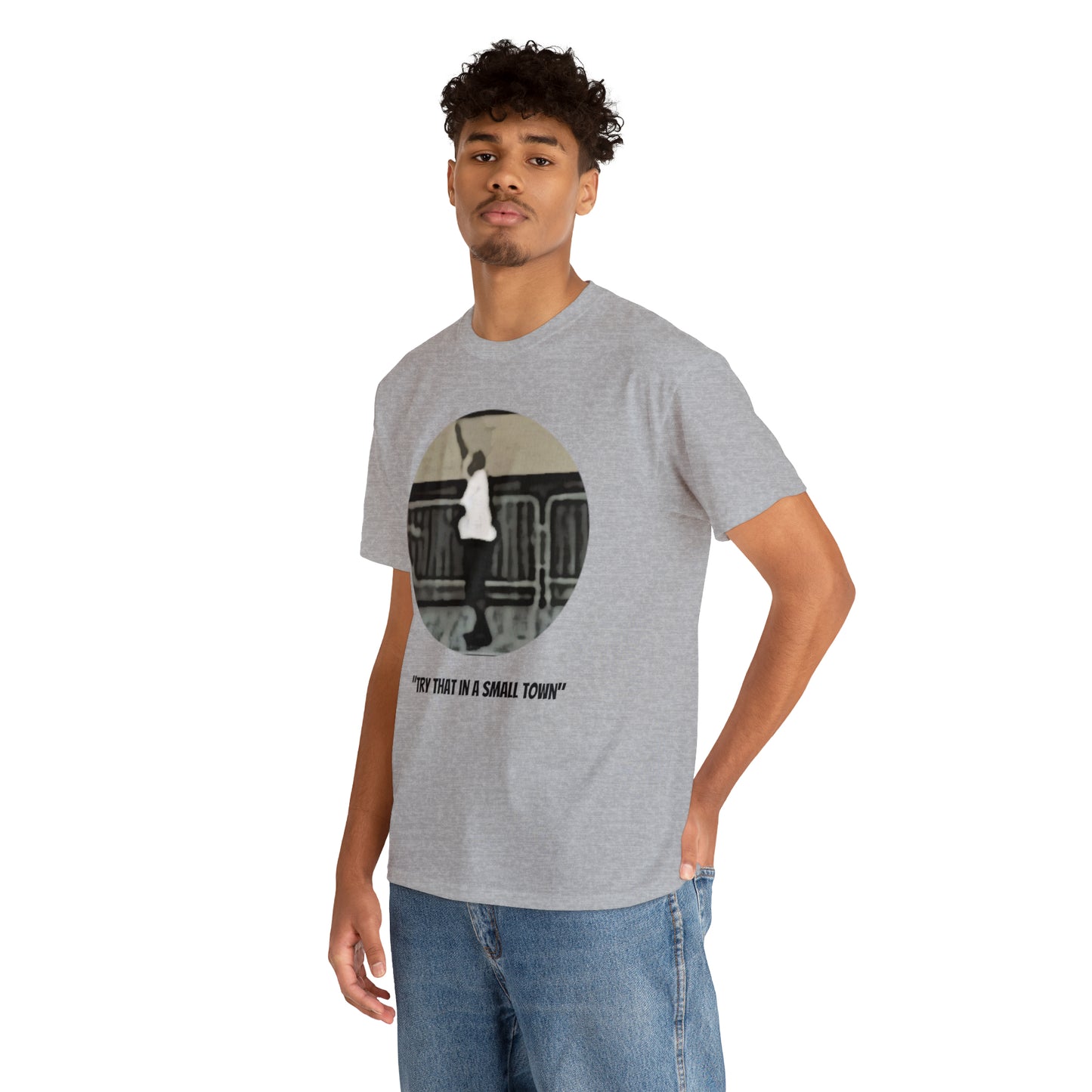 Unisex Heavy Cotton Tee, Try That In a Small Town, TM1TTISTCIR