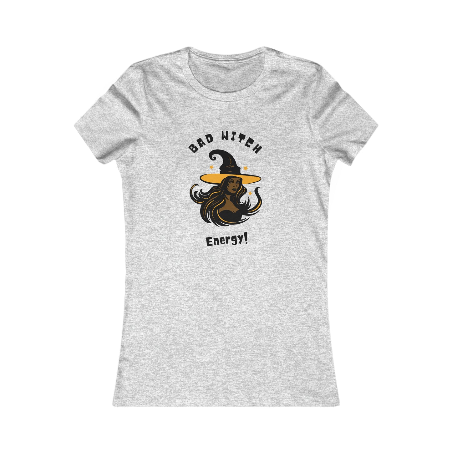 Women's Favorite Tee Bad Witch Energy